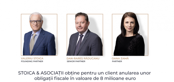 HOTNEWS.RO: STOICA & ASOCIAȚII obține pentru un client anularea unor obligații fiscale în valoare de 8 milioane Euro